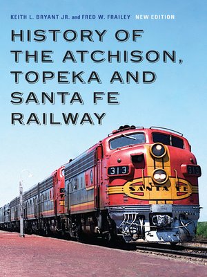 cover image of History of the Atchison, Topeka and Santa Fe Railway